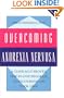 Overcoming Anorexia Nervosa: A Clinically Proven Step-By-Step Program To Recovering On Your Own