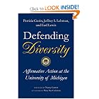 Click here to buy Defending Diversity: Affirmative Action at the University of Michigan by Patricia Gurin, Jeffrey S. Lehman, Earl Lewis, and Eric L. Dey.