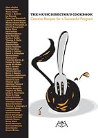 The Music Director's Cookbook: Recipes for a Successful Program