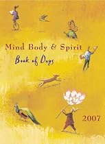Mind, Body and Spirit Book of Days 2007: Thoughts and Inspirations for All the Year (Mind, Body & Spirit)
