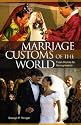 Marriage Customs of the World: From Henna to Honeymoons