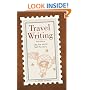Travel Writing: See the World.  Sell the Story.