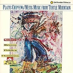 Plains Chippewa/Metis Music From Turtle Mountain