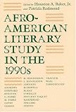 Afro-American Literary Study in the 1990s (Black Literature and Culture Series)