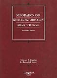 Negotiation and Settlement Advocacy: A Book of Readings (American Casebooks)