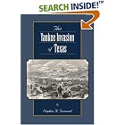 Click here to buy The Yankee Invasion of Texas (Canseco-Keck History) by  Stephen A. Townsend.