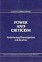 Power and Criticism: Poststructural Investigations in Education (Advances in Contemporary Educational Thought)