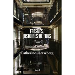 Fresnes, histoires de fous