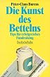 Die Kunst des Bettelns. Tips f�r erfolgreiches Fundraising.