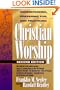 Understanding, Preparing For, and Practicing Christian Worship