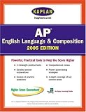 AP English Language and Composition 2005 : An Apex Learning Guide (Kaplan AP English Language & Composition)