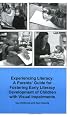Experiencing Literacy: A Parents' Guide for Fostering Literacy Development of Children with Visual Impairments
