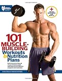 101 Muscle Building Workouts & Nutrition Plans