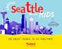 Fodor's Around Seattle with Kids, 1st Edition: 68 Great Things to Do Together (Around the City with Kids)