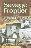 Savage Frontier: Rangers, Riflemen and Indian Wars in Texas, Volume Iv, 1842-1846