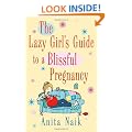 The Lazy Girl's Guide to a Blissful Pregnancy