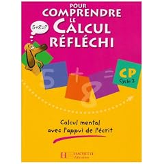 Pour comprendre le calcul r�fl�chi CP Cycle 2 : Calcul mental avec l'appui de l'�crit