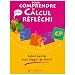 Pour comprendre le calcul r�fl�chi CP Cycle 2 : Calcul mental avec l'appui de l'�crit