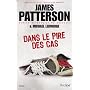 DANS LE PIRE DES CAS de James Patterson