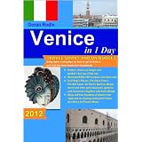 Venice in 1 Day, 2012, Travel Smart and on Budget, visit the most important monuments, Rialto Bridge, Doge's Palace and museums in as little as 1 day (Goran Rodin Travel Guides - Travel Guidebook) ~ Goran Rodin