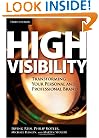 High Visibility: Transforming Your Personal and Professional Brand