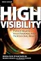 High Visibility: Transforming Your Personal and Professional Brand