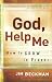 God, Help Me: How to Grow in Prayer