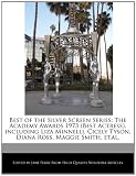 Best of the Silver Screen Series: The Academy Awards 1973 (Best Actress), Including Liza Minnelli, Cicely Tyson, Diana Ross, Maggie Smith, Et.Al.