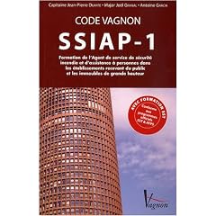 Code Vagnon SSIAP-1 : Formation de l'Agent de service de s�curit� incendie et d'assistance � personnes dans les �tablissements recevant du public et les immeubles de grande hauteur