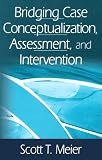 Bridging Case Conceptualization, Assessment, and Intervention