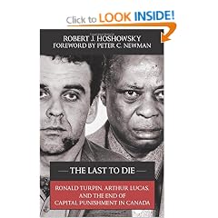 The Last to Die: Ronald Turpin, Arthur Lucas, and the End of Capital Punishment in Canada