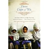 Three Cups of Tea: One Man's Mission to Promote Peace...One School at a Time