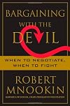 Bargaining with the Devil: When to Negotiate, When to Fight