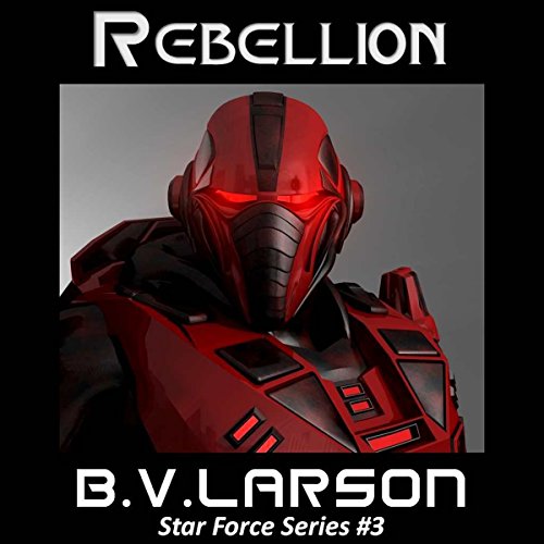Rebellion: Star Force, Book 3