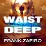 Waist Deep: A Stefan Kopriva Mystery, Book 1