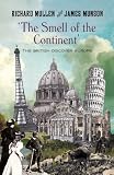 'The smell of the continent' : the British discover Europe 1814-1914