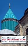 Produkt-Bild: Der unbekannte Islam: Sufismus - die religi&ouml;se Herausforderung