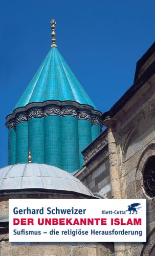 Produkt-Bild: Der unbekannte Islam: Sufismus - die religi&ouml;se Herausforderung