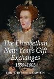 The Elizabethan new year's gift exchanges, 1559-1603