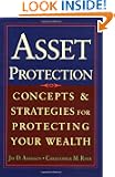 Asset Protection : Concepts and Strategies for Protecting Your Wealth