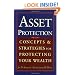 Asset Protection : Concepts and Strategies for Protecting Your Wealth