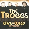 The Troggs: Live & Wild in Preston