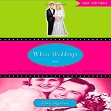 White Weddings: Romancing Heterosexuality in Popular Culture
