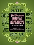 Art Nouveau Display Alphabets: 100 Complete Fonts (Dover Pictorial Archives)