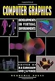 Computer graphics : developments in virtual environments