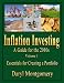 Inflation Investing: A Guide for the 2010s, Volume 1 (Essentials for Creating a Portfolio)