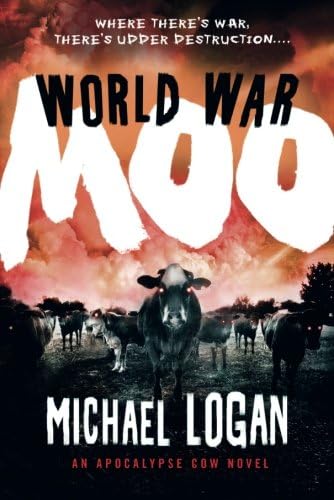 World War Moo: An Apocalypse Cow Novel (Apocalypse Cow, 2)