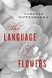 The Language of Flowers: A Novel