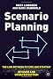 Scenario Planning - Revised and Updated: The Link Between Future and Strategy