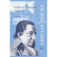 【クリックで詳細表示】Fichte in Erlangen 1805： Beitrge Zu Den Fichte-Tagungen in Rammenau (19.-21. Mai 2005) Und in Erlangen (1.-3. Dezember 2005). (Fichte-studien) [ペーパーバック]
